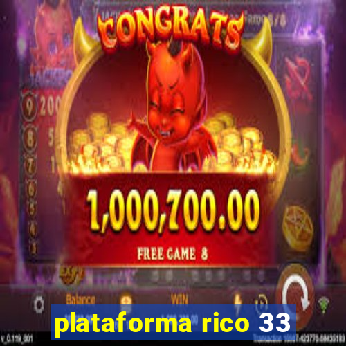 plataforma rico 33